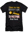 Trips to the Dentist I Like to Postpone That Kind Jacob Zelazny T-Shirt