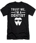 Trust Me Dentist Tooth Doctor Teeth Dentistry Gift Thomas Larch T-Shirt