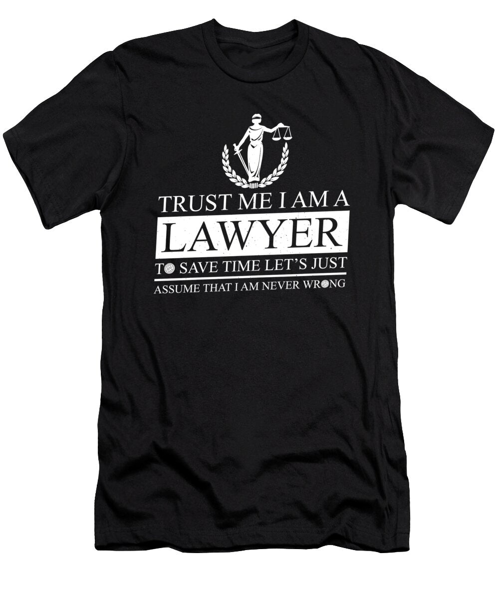 Trust Me I Am a Lawyer Attorney Jusristen Proverbs Steven Zimmer T-Shirt