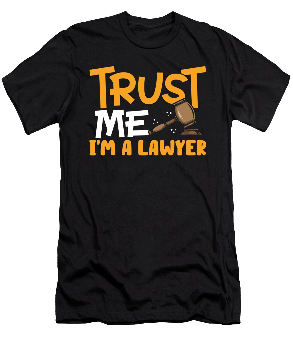 Trust Me Im a Lawyer Funny Attorney Barrister Raphaelartdesign T-Shirt