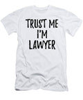 Trust Me Im Lawyer Funny Gift Idea Funny Gift Ideas T-Shirt