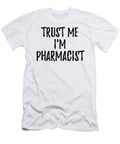 Trust Me Im Pharmacist Funny Gift Idea Funny Gift Ideas T-Shirt