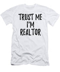 Trust Me Im Realtor Funny Gift Idea Funny Gift Ideas T-Shirt