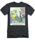 Trust Me Its the Only Way If You Want Your Insurance Mike Baldwin T-Shirt