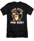 Turn Down Cinco De Mayo Taco Mexico Chili Mexican Nachos Gift Thomas Larch T-Shirt