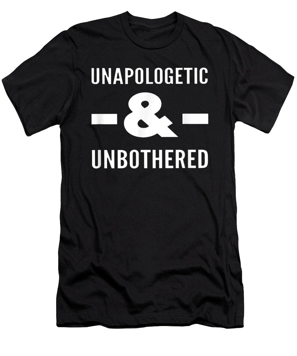 Unapologetic and Unbothered Design Bevan Skhyler T-Shirt