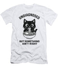 Undiagnosed But Something Aint Right Funny Cat Zyneu Gangd T-Shirt