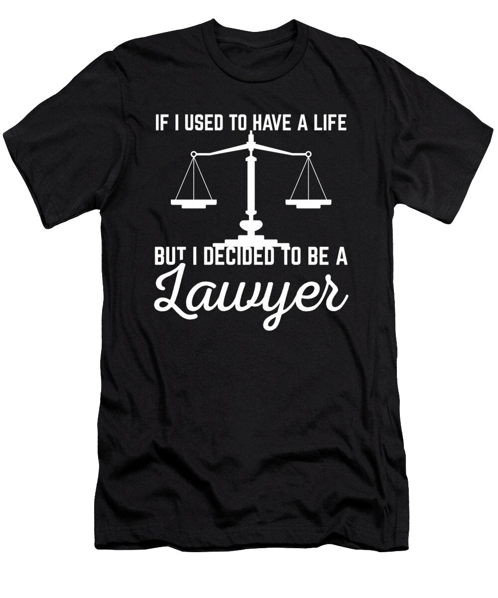 Used to Have Life Decided to Be a Lawyer Gift Haselshirt T-Shirt