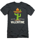 Valentines Day Humor Funny Nacho Average Valentine Udhayp Ruvar T-Shirt