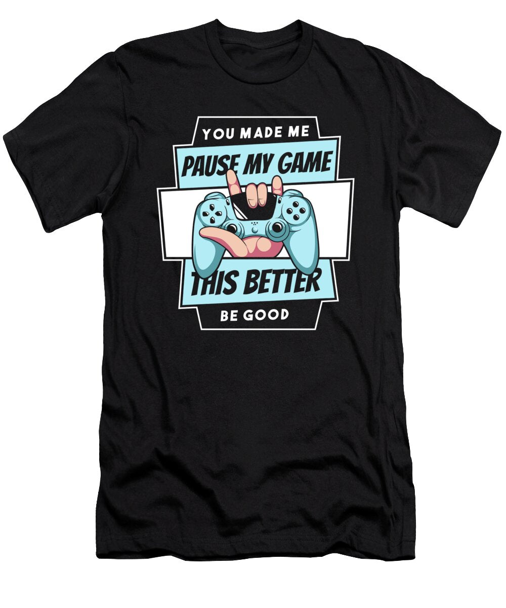 Video Games Controller You Made Me Pause My Game for This Crazy Squirrel T-Shirt