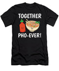 Vietnamese Noodles Pho Sriracha Together Phoever Product Jacob Hughes T-Shirt