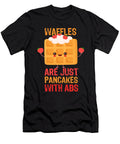 Waffles Are Just Like Pancakes with Abs Food Lover Tony Rubino T-Shirt