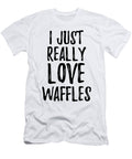 Waffles Lover Gift Food Addict I Just Really Love Waffles Funny Gift Ideas T-Shirt