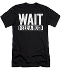 Wait I See a Rock Eyes Four T-Shirt