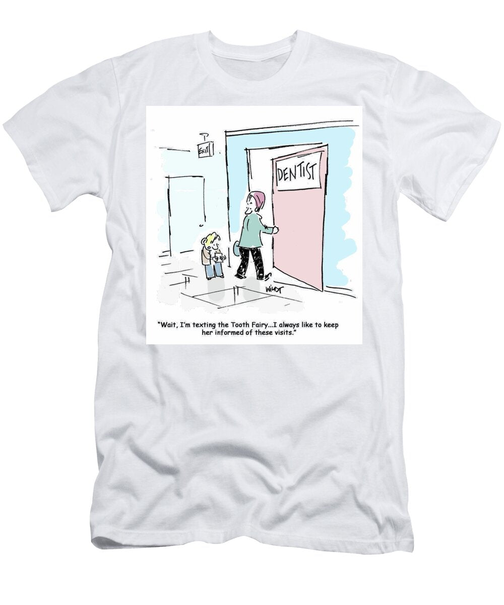 Wait Im Texting the Tooth Fairyi Always Like to Keep Chris Wildt T-Shirt