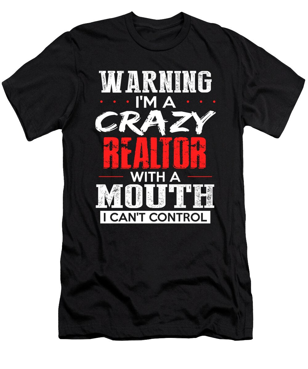 Warning Im a Crazy Realtor with a Mouth the Primal Matriarch Art T-Shirt