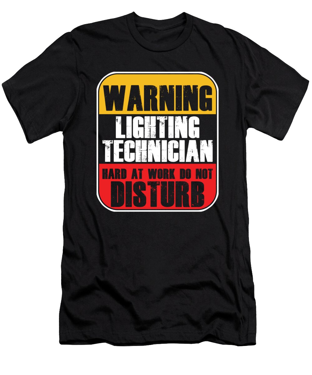 Warning Lighting Technician At Work Light Job Gift Thomas Larch T-Shirt