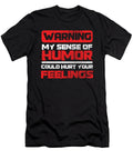 Warning My Sense of Humor Could Hurt Sarcastic Sarcasm Savage Gift Thomas Larch T-Shirt