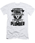 We Are All Born Equal Some Repair Man Pipefitters Tshirtconcepts Marvin Poppe T-Shirt