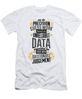 We Do Precision Guess Work Based on Unreliable Data Provided By Those with Questionable Knowledge Jacob Zelazny T-Shirt
