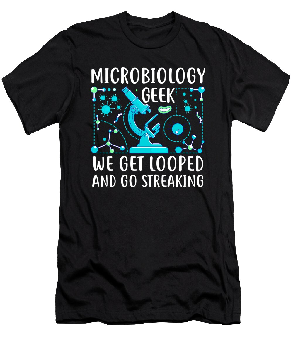 We Get Looped and Go Streaking Microbiology Alessandra Roth T-Shirt