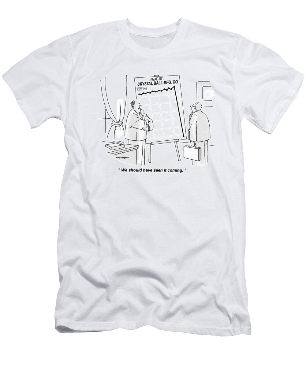 We Should Have Seen It Coming Roy Delgado T-Shirt