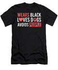 Wears Black Loves Dogs Avoids People Funny Quote Noirty Designs T-Shirt
