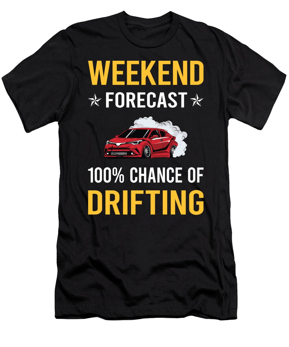 Weekend Forecast Drifting Drift Petrona Romero T-Shirt
