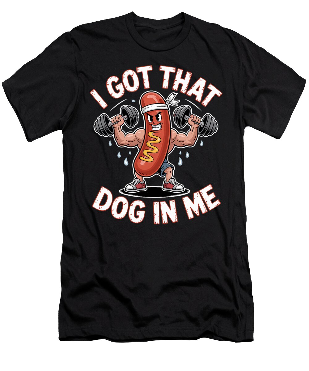 Weightlifting I Got That Dog in Me Men Women Studi Alex T-Shirt