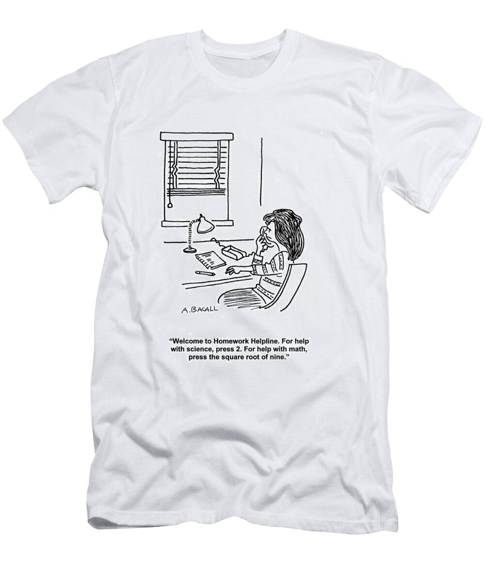 Welcome to Homework Helpline for Help with Science Press Aaron Bacall T-Shirt
