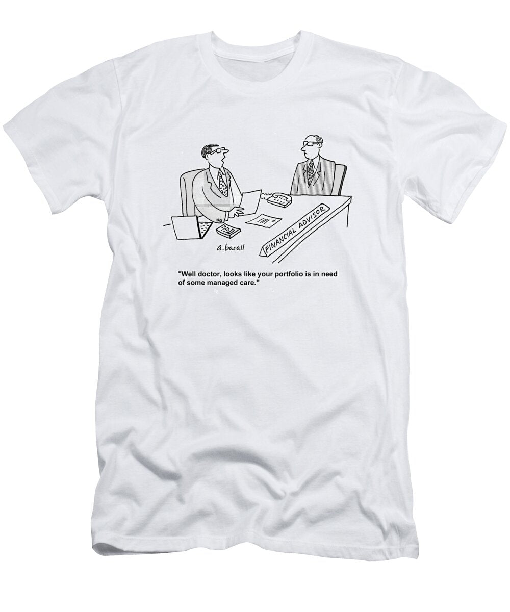 Well Doctor Looks Like Your Portfolio Is in Need of Some Aaron Bacall No Index T-Shirt