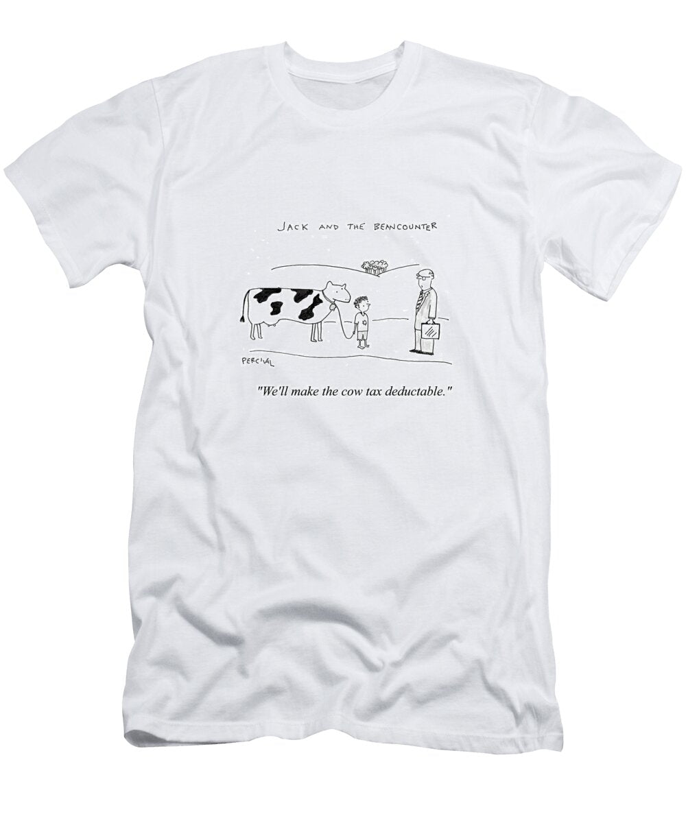 Well Make the Cow Tax Deductable Matt Percival T-Shirt