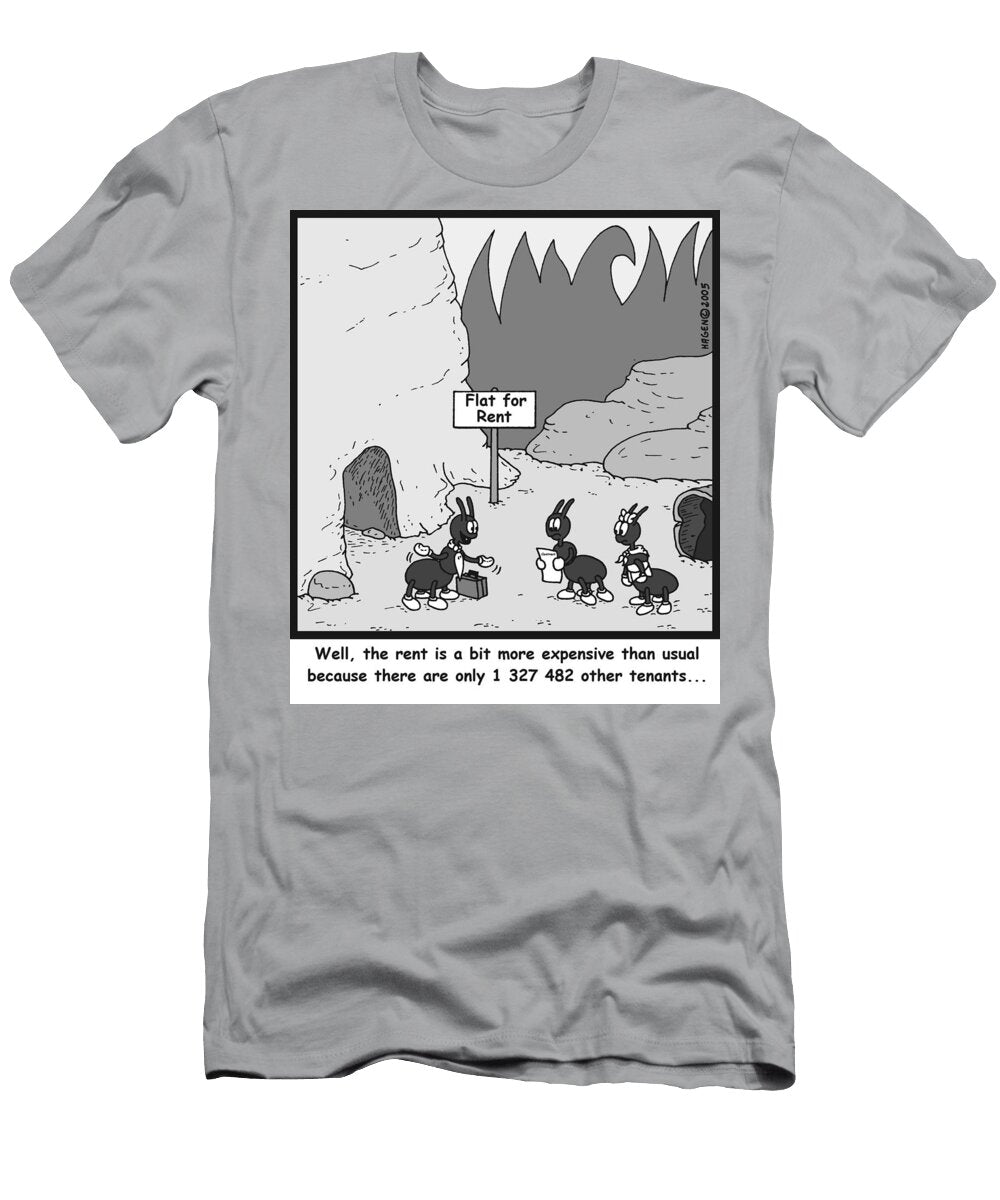 Well the Rent Is a Bit More Expensive Than Usual Because Hagen T-Shirt