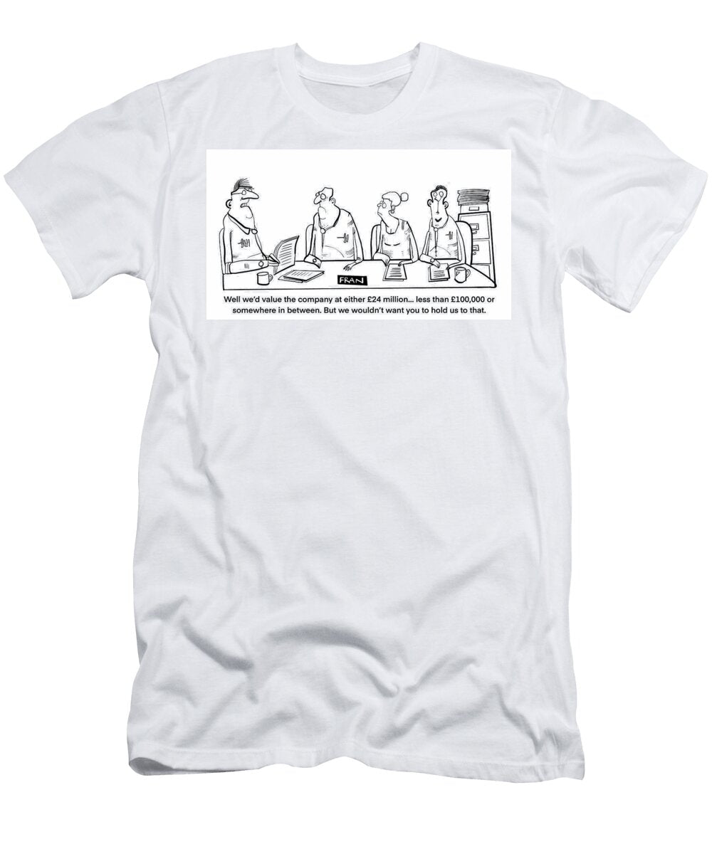 Well Wed Value the Company At Either 24 Million Fran T-Shirt