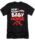 Were Having a New House Real Estate Homeowner Florian Dold Art T-Shirt