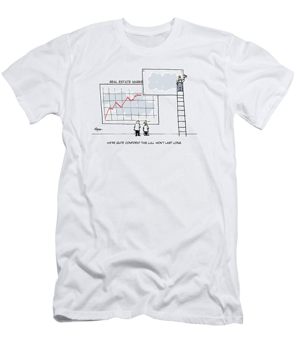 Were Quite Confident This Lull Wont Last Long Ralph Hagen T-Shirt