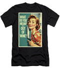 What Do You Mean Were Out of Wine Dale Kincaid T-Shirt