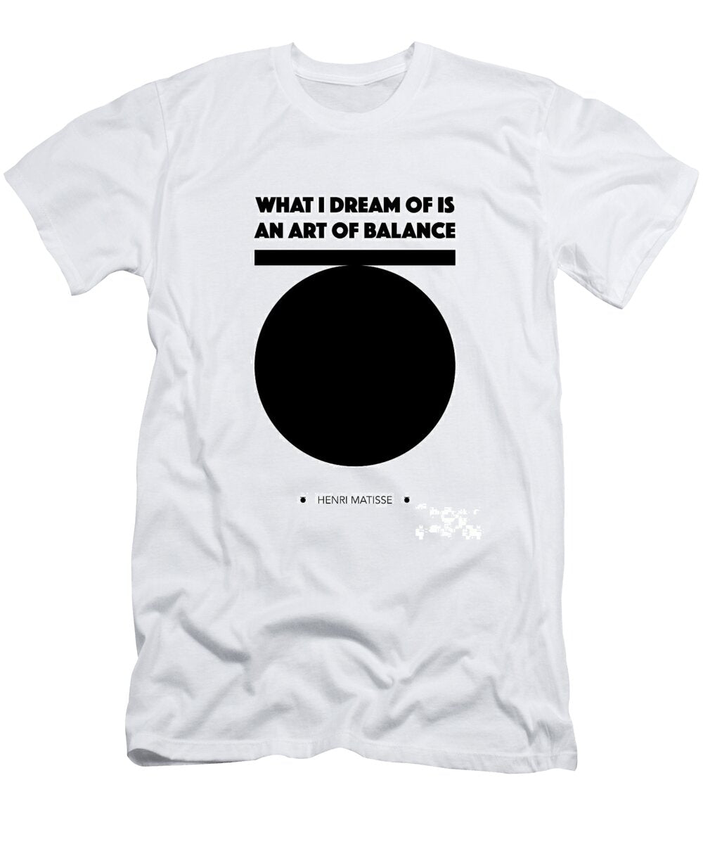 What I Dream of Is an Art of Balance Henri Matisse Dear Dear T-Shirt