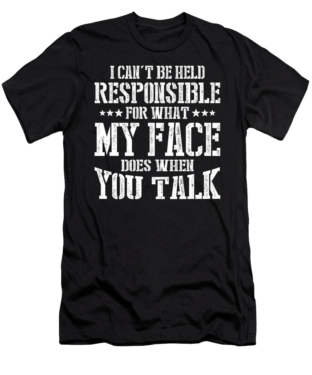 What My Face Does When You Talk Funny Sweet Birdie Studio T-Shirt