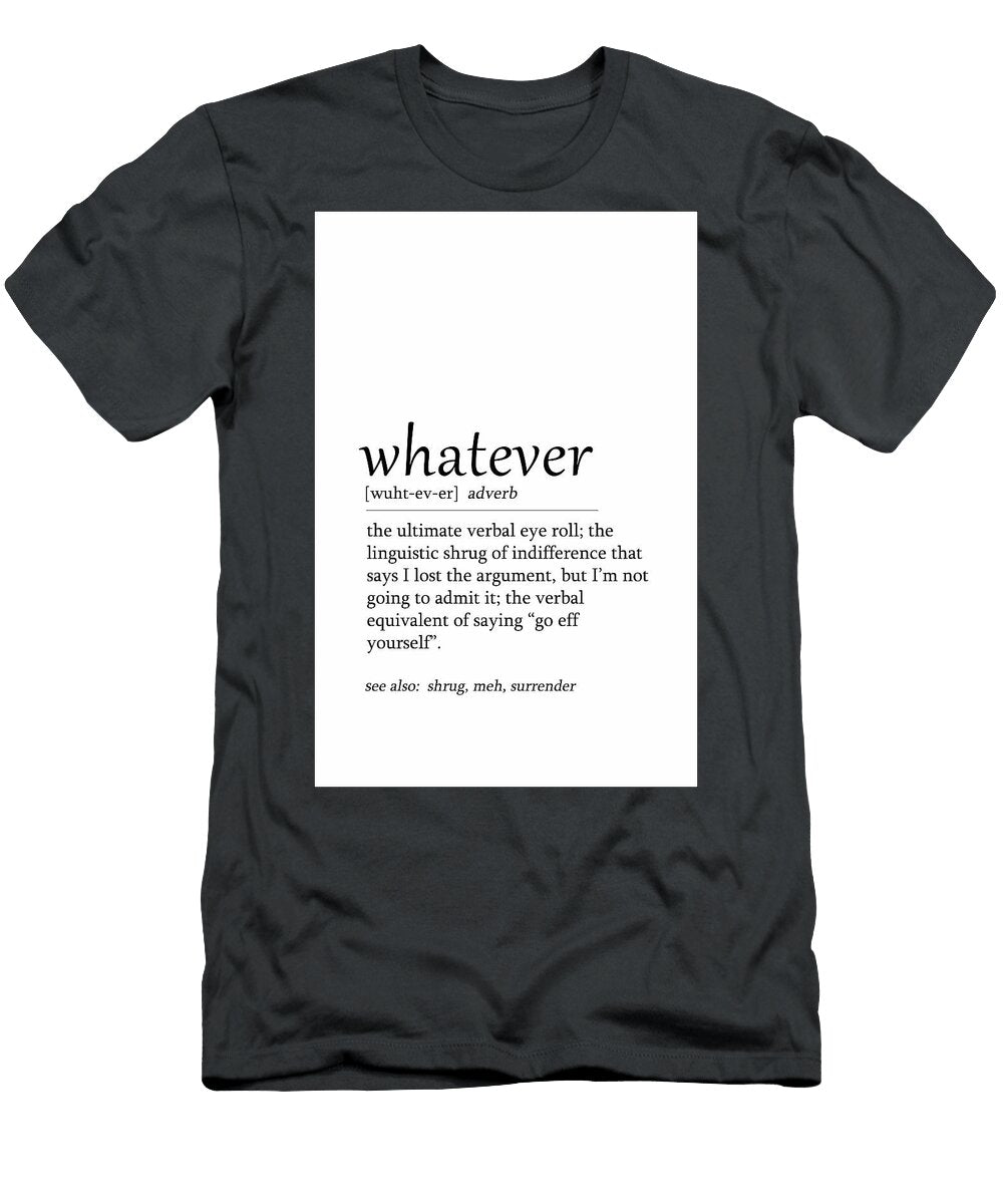 Whatever Dale Kincaid T-Shirt