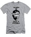 When Is Fear Not a Phobia L R T-Shirt