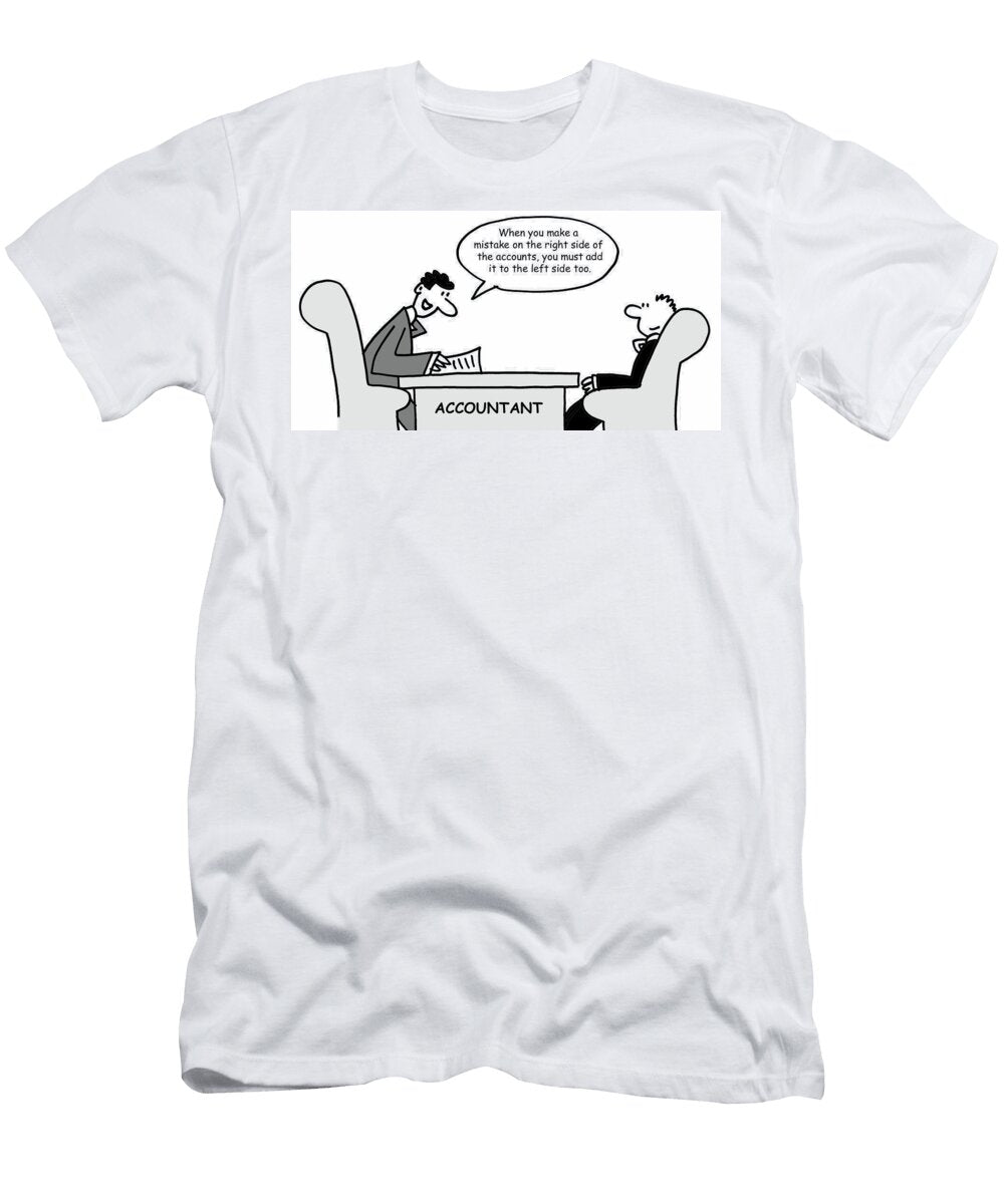 When You Make a Mistake on the Right Side of the Accounts Mike Flanagan T-Shirt