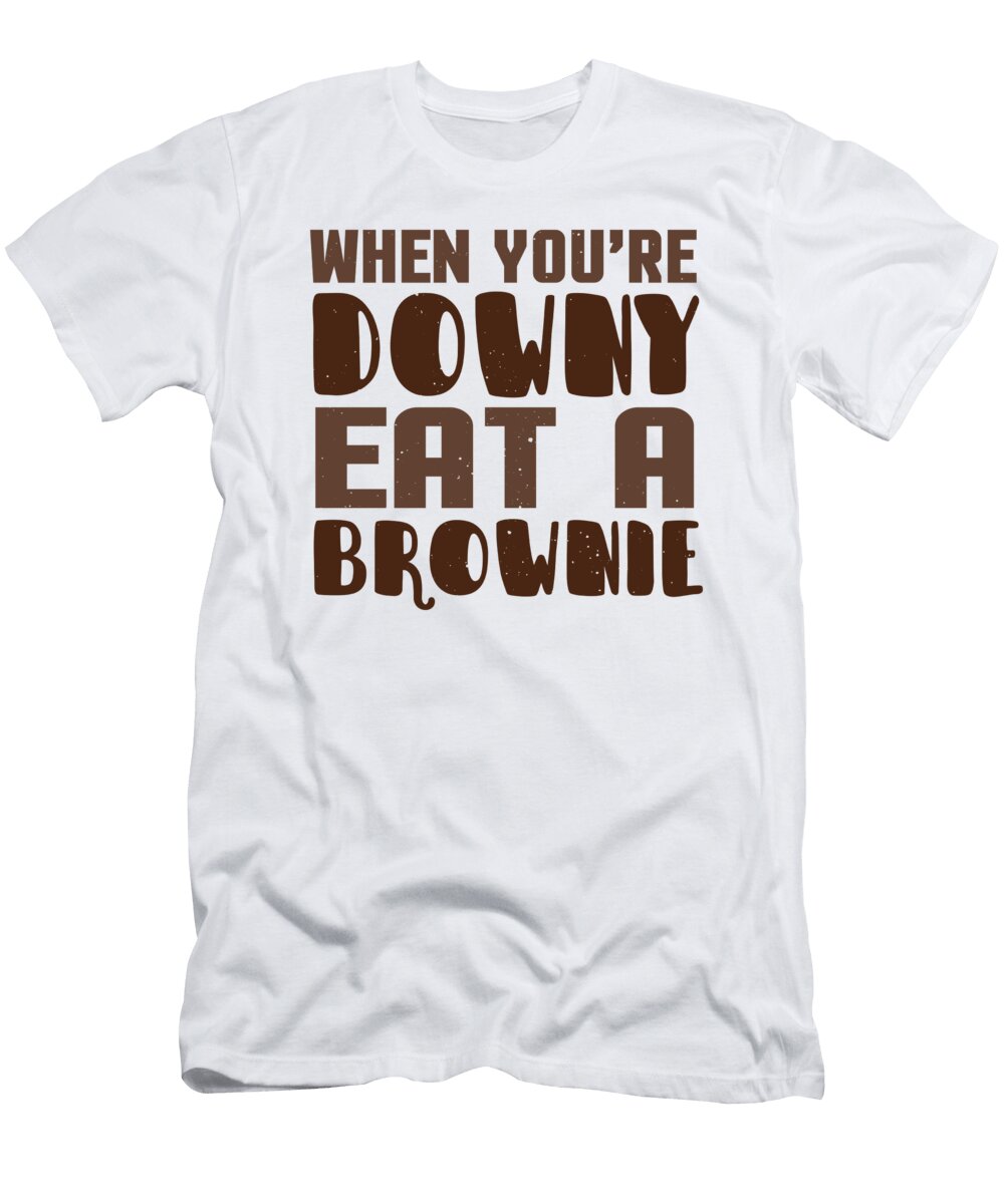 When Youre Downy Eat a Brownie Jacob Zelazny T-Shirt