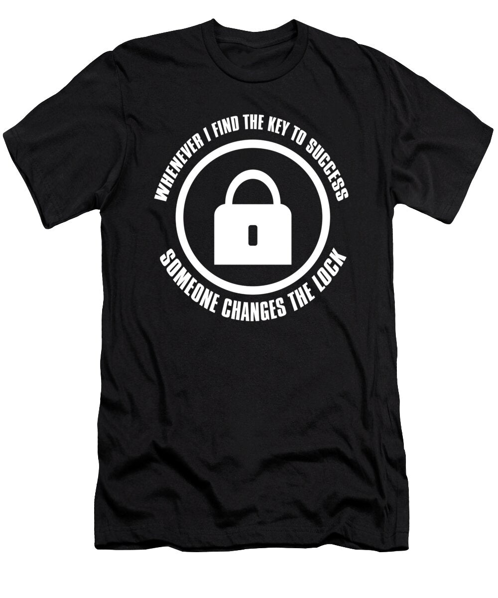 Whenever I Find the Key to Success Jacob Zelazny T-Shirt