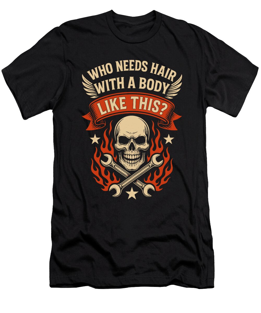 Who Needs Hair with a Body Gifts Funny Birthday Sophie Eleanor T-Shirt