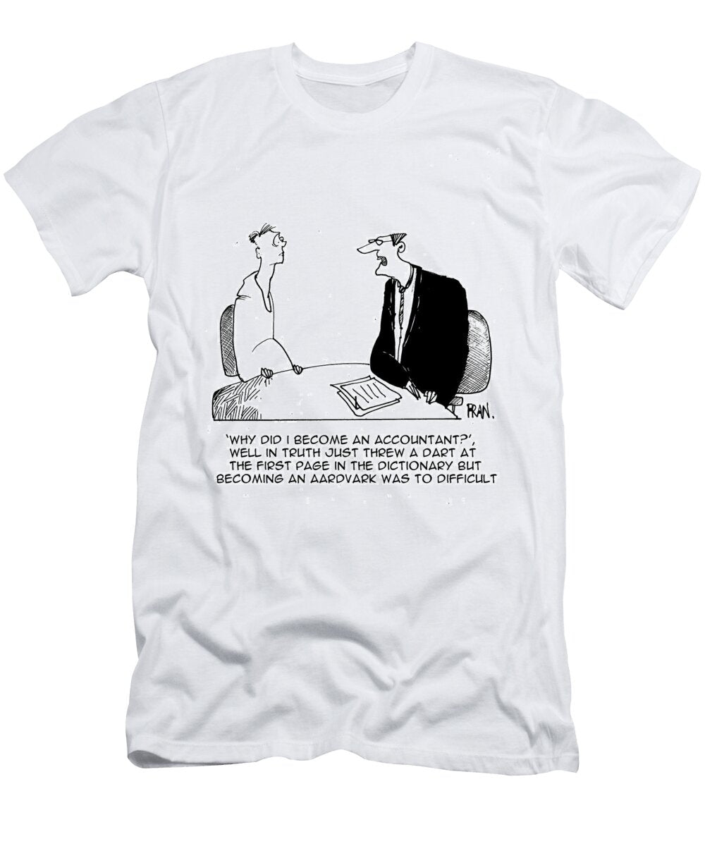 Why Did I Become an Accountant Well in Truth I Just Threw Fran T-Shirt