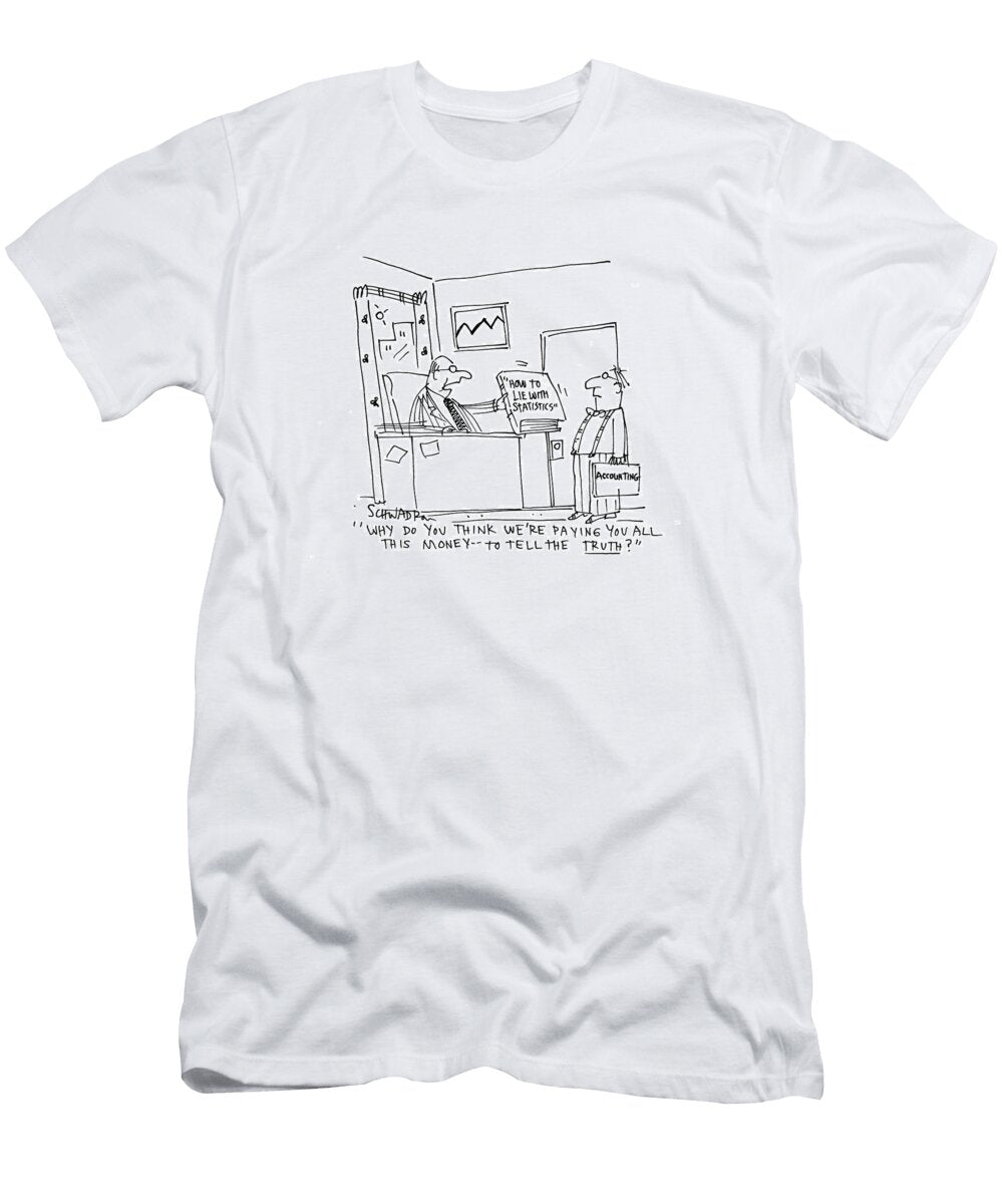 Why Do You Think Were Paying You All This Money to Tell Harley Schwadron No Index T-Shirt
