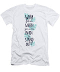 Why Fit in When You Were Born to Stand Out Jacob Zelazny T-Shirt