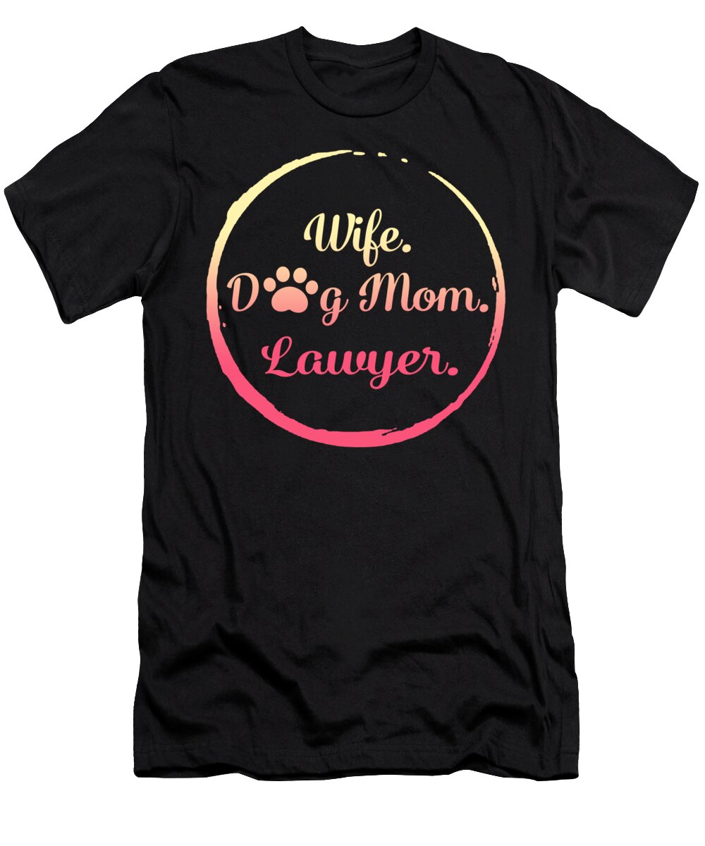 Wife Dog Mom Lawyer Dog Lover Gift Mothers Day Sifou Store T-Shirt