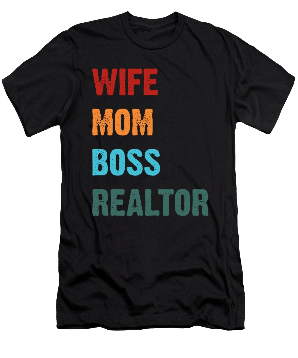 Wife Mom Boss Realtor Women Funny Mama Mothers Day Haselshirt T-Shirt